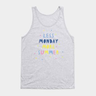 Less Monday More Summer Tank Top